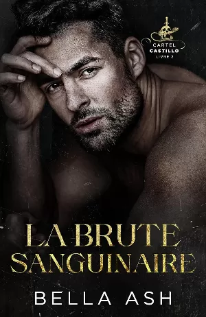 Bella Ash - Cartel Castillo, Tome 2 : La Brute sanguinaire